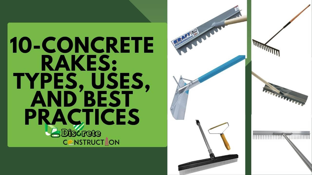 Image illustrating various Types of concrete Rakes, their specific Uses, and guidelines for achieving the perfect concrete rake finish.